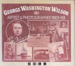 Roger Taylor - George Washington Wilson: Artist and Photographer 1823 - 93
