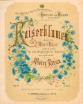 Reiser, August: - Kaiserblumen. Gedichtet von Albert Reiser. Für eine Singstimme mit Begleitung des Pianoforte. Op. 45
