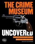 Jackie Keily & Julia Hoffbrand - THE CRIME MUSEUM UNCOVERED  - Inside Scotland Yard's Special Collection