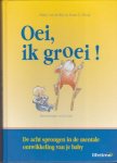 Rijt, H. van de - Oei, ik groei! / de acht sprongen in de mentale ontwikkeling van je baby