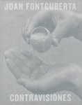 FONTCUBERTA, Joan - Joan Fontcuberta - Contravisiones.