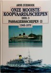 Arne Zuidhoek 25153 - Onze mooiste koopvaardijschepen - Deel 3 Passagiersschepen (I) 1945-1970