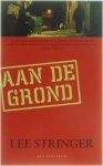 Lee Stringer - Aan de grond Lee Stringer - Aan de grond