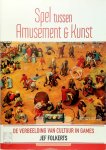 Jef Folkerts - Spel tussen amusement en kunst De verbeelding van cultuur in games
