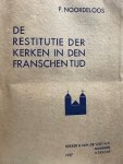 NOORDELOOS, P.;, - De restitutie der kerken in den Franschen tijd.