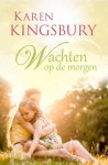 Karen Kingsbury - Vol vertrouwen 1 - Wachten op de morgen