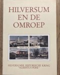ABRAHAMSE, C.M. EN ANDEREN. - Hilversum en de omroep. Een bundel uitgegeven bij het vierde lustrum van de Hilversumse Historische Kring 'Albertus Perk'.