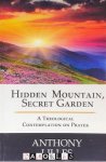 Anthony Lillies - Hidden Mountain, Secret Garden. A Theological Contemplation on Prayer