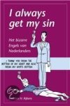 Rijkens, M. - I always get my sin / het bizarre Engels van Nederlanders