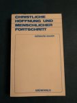 Bauer, Gerhard - Christliche Hoffnung und menslicher Fortschritt Bauer, Gerhard - Christliche Hoffnung und menslicher Fortschritt