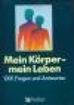 Dietrich von [Bearb.]. Abel (Autor) - Mein Körper, mein Leben. 1000 Fragen und Antworten