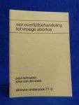 Schnabel, Paul & van der Waal, Joke - Van overtijdbehandeling tot vroege abortus