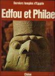 Serge Sauneron ; Henri Stierlin - Edfou et Philae : Derniers temples d' gypte (Les hauts lieux de l'architecture)