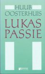 Oosterhuis, Huub - Lukas Passie