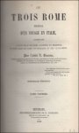 Mgr GAUME, Pronotaire Apostolique & docteur en Theologie - trois Rome: journal d'un voyage en Italie. 4 vols.