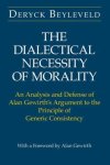 Deryck Beyleveld - The Dialectical Necessity of Morality Deryck Beyleveld - The Dialectical Necessity of Morality