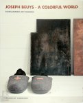 Beuys, Joseph - Joseph Beuys - A Colorful World Objects, sculputures, drawings, prints 1970-1986