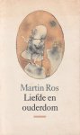 Ros, Martin - Liefde en ouderdom