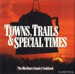 Diverse auteurs - Town, Trails & special times. The Marlboro country cookbook