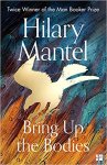 Hilary Mantel - Bring Up the Bodies