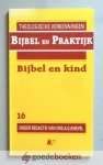 Knevel (redactie), Drs. A.G. - Bijbel en kind --- Serie: Bijbel en praktijk, deel 16. Theologische verkenningen.