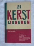 Koop, Olivier - 24 Kerst liederen. Voor piano en / of een- of tweestemmig zang, blokfluit, viool, of andere melodie-instumenten.