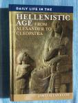 Evans, James Allan - Daily life in the Hellenistic Age. From Alexander to Cleopatra.