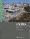  - Site Tour- Topography of Terror (History of the Site)