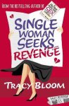 Tracy Bloom - Single Woman Seeks Revenge