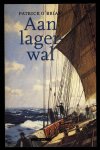 O'Brian, Patrick - Aan lager wal O'Brian, Patrick - Aan lager wal