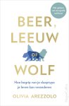 Olivia Arezzolo - Beer, leeuw of wolf Hoe begrip van je slaaptype je leven kan veranderen