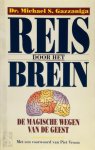 Michael S. Gazzaniga, Sambhavo Visser, Piet Vroon - Reis door het brein De magische wegen van de geest
