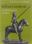 Jean François Lemarignier - La France medievale : institutions et société