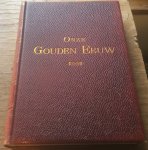 Muller, PL (Unger) - Onze Gouden Eeuw de republiek der vereenigde Nederlanden in haar bloeitijd. Deel 1 de opkomst, deel 2 de bloeitijd, en deel 3 de laatste jaren