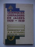 Schwing, A.A.. - Gedenkboek Grenadiers en Jagers 1929-1939.