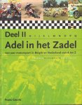 Geurts, Frans - Adel in het Zadel (100 jaar motorsport in België en nederland van A tot Z, deel I + II + III, 272 + 288 + 320 pag. hardcovers, zeer goede staat