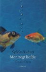 Hubers, Sylvia. - Men zegt liefde. Hubers, Sylvia. - Men zegt liefde.