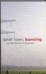 Daniël Rovers - Bunzing Over land, literatuur en rijtjeshuizen