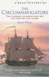 Derek Wilson 43837 - A Brief History of the Circumnavigators The Pioneer Voyagers who set off around the Globe