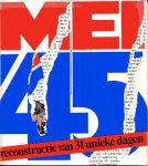 Gelder, Henk van - Mei `45. Reconstructie van 31 unieke dagen. voorw.: Koos Postema