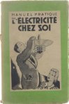  - Manuel pratique de l'électricité chez soi