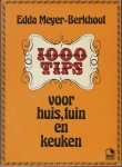 Meyer - Berkhout, Edda - 1000 tips voor huis, tuin en keuken / druk 2