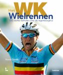 Patrick Cornillie - Het WK Wielrennen 100 sterke verhalen over de regenboogtrui