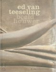  - Ed van Teeseling beeldhouwer