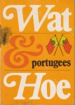 Kosmos - Wat & hoe Portugees. Woorden, zinnen, informatie voor vakantie in het Portugese taalgebied