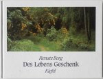 Borg Renate, foto's Kettenberger Oswald - Des Lebens Geschenk (een blz tekst en een blz met een foto)