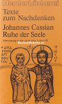 Cassian, Johannes - Ruhe der Seele