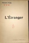 D`Indy, Vincent: - L`Etranger. Action musicale en deux actes. Partition pour chant et piano réduite par l`auteur D`Indy, Vincent: - L`Etranger. Action musicale en deux actes. Partition pour chant et piano réduite par l`auteur
