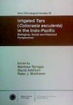 by Matthew Spriggs (Editor) , Davis Addison (Editor) , Peter J. Matthews (Editor) - Irrigated Taro (Colocasia Esculenta) in the Indo-Pacific: Biological, Social and Historical Perspectives (Senri Ethnological Studies)
