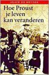 Botton, A. de - Hoe Proust je leven kan veranderen